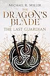 The Last Guardian (The Dragon's Blade #3) Book cover for The Last Guardian (The Dragon's Blade #3)