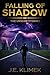 Falling of Shadow: The Unse...