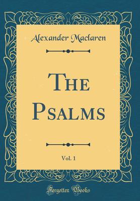The Psalms, Vol. 1 (Classic Reprint)