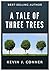 A Tale of Three Trees