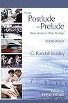 From Postlude to Prelude: Music Ministry's Other Six Days 2nd Edition From Postlude to Prelude: Music Ministry's Other Six Days 2nd Edition