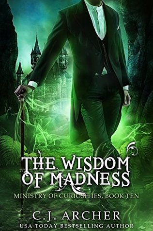 The Wisdom of Madness (The Ministry of Curiosities, #10)