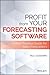 Profit From Your Forecasting Software: A Best Practice Guide for Sales Forecasters (Wiley and SAS Business Series)