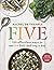 Five: 150 Effortless Ways t...
