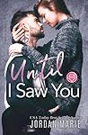 Until I Saw You by Jordan Marie
