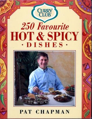 250 Favourite Hot & Spicy Dishes (Curry Club)