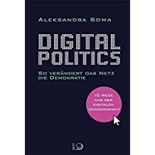 Digital Politics - So verändert das Netz die Demokratie