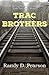 Trac Brothers by Randy D. Pearson