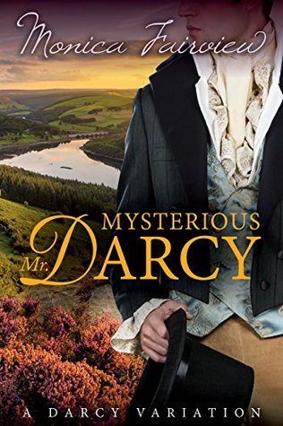 Mysterious Mr. Darcy: A Pride & Prejudice Variation (Pride and Prejudice Variations)