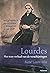 Lourdes. Het ware verhaal v...