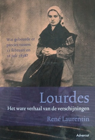 Lourdes. Het ware verhaal van de verschijningen