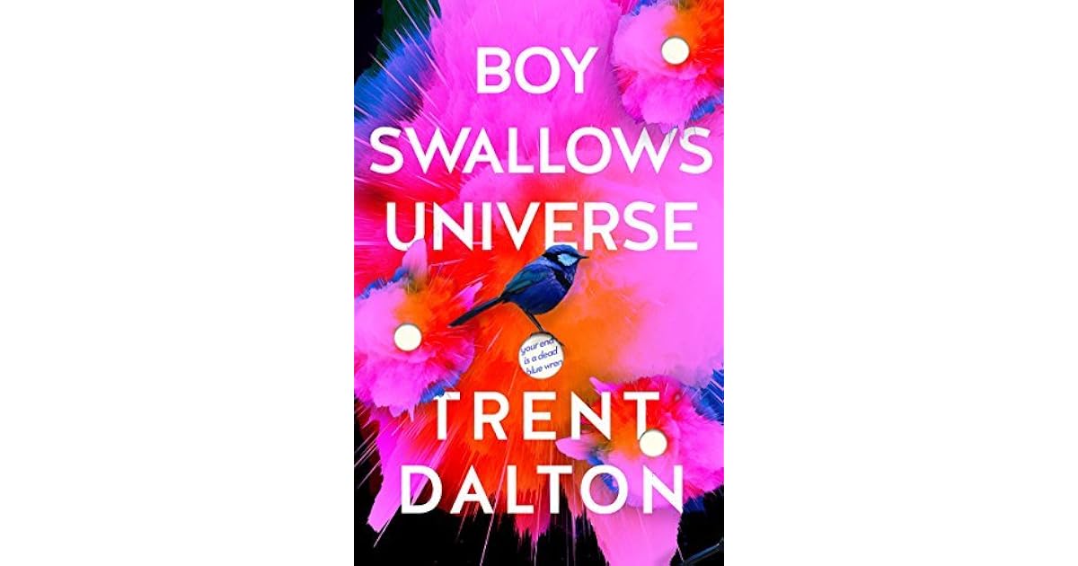 Boy Swallows Universe by Trent Dalton Boy Swallows Universe by Trent Dalton