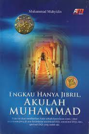 Engkau hanya Jibril akulah Muhammad