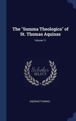 The Summa Theologica of St. Thomas Aquinas; Volume 11