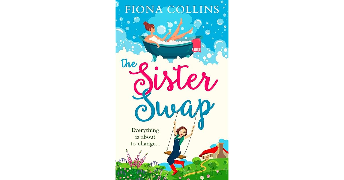 The Sister Swap By Fiona Collins