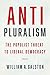 Anti-Pluralism: The Populist Threat to Liberal Democracy (Politics and Culture)