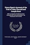 Pierce Egan's Account of the Trial of John Thurtell and Joseph Hunt: With an Appendix, Disclosing Some Extraordinary Facts, Exclusively in the Possession of the Editor