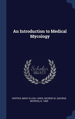 An Introduction to Medical Mycology (Hardcover)