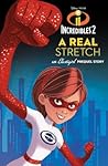 A Real Stretch: An Elastigirl Prequel Novel