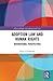 Adoption Law and Human Rights: International Perspectives (Human Rights and International Law)
