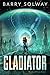 Gladiator (Gauntlet Prime Book 1)