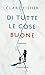 Di tutte le cose buone