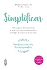 Simplificar - Ideias Para Descomplicar a sua vida, aproveitar... by Brooke McAlary