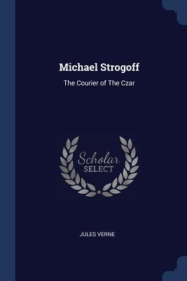 Michael Strogoff: The Courier of The Czar