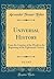 Universal History, Vol. 2 of 2: From the Creation of the World to the Beginning of the Eighteenth Century (Classic Reprint)