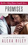 Promises - The Complete Series by Alexa Riley