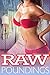 RAW POUNDINGS by Melany Muffintop