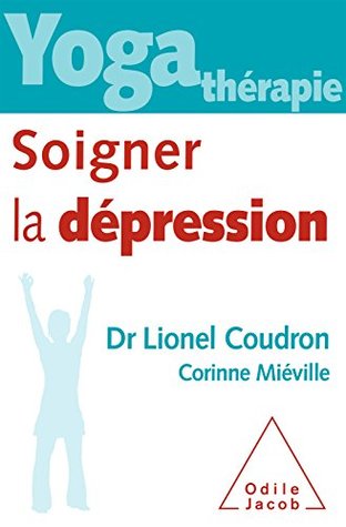 Yoga-thérapie : soigner la dépression (OJ.SANTE VIE PR) (French Edition)