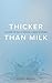 Thicker Than Milk: Following the trail of the Blood Covenant in the Bible