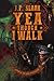 Yea Though I Walk