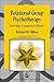 Relational Group Psychotherapy: From Basic Assumptions to Passion (International Library of Group Analysis Book 26)