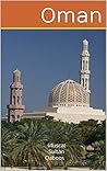 Oman: Muscat Sultan Qaboos (Gulf Cooperation Council Book 1) Oman: Muscat Sultan Qaboos (Gulf Cooperation Council Book 1)