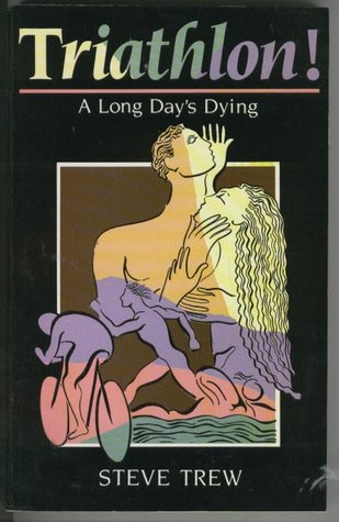 Triathlon!: A Long Days Dying