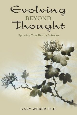 Evolving Beyond Thought: Updating Your Brain's Software (Paperback)