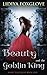 Beauty and the Goblin King by Lidiya Foxglove