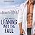 Leaning Into the Fall (Leaning Into, #3)
