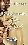 Construction of the Heart by E.A. DeBoest