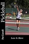 Pickleball - Less is More Pickleball - Less is More