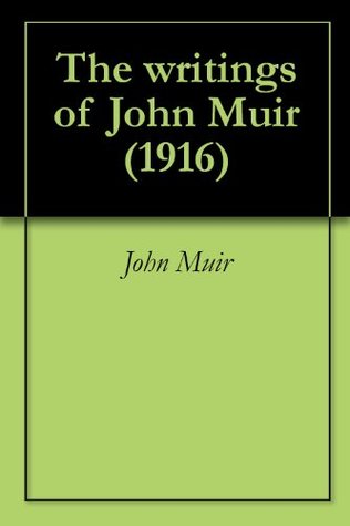 The writings of John Muir (1916)