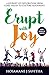 Erupt With Joy: A Journey O...