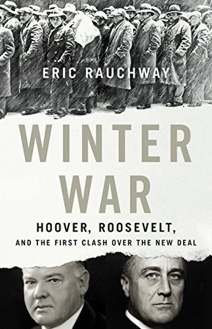 Winter War: Hoover, Roosevelt, and the First Clash Over the New Deal (Hardcover)