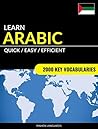 Learn Arabic - Quick / Easy / Efficient: 2000 Key Vocabularies