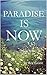 Paradise is Now by Roy Grant