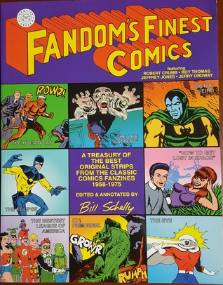 Fandom's Finest Comics: A Treasury of the Best Original Strips from the Classic Comics Fanzines 1958-1975