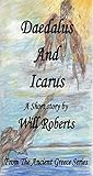 Daedalus and Icarus (The Ancient Greece Series)