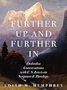 Further Up and Further In: Orthodox Conversations with C. S. Lewis on Scripture and Theology Book cover for Further Up and Further In: Orthodox Conversations with C. S. Lewis on Scripture and Theology